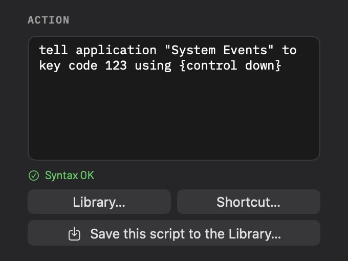 A keystroke script in the Action field, tell application "System Events" to key code 123 using {control down}, with Syntax OK and the Library and Shortcut buttons below